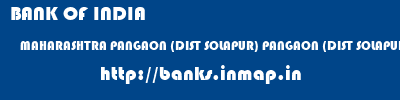 BANK OF INDIA  MAHARASHTRA PANGAON (DIST SOLAPUR) PANGAON (DIST SOLAPUR)   banks information 